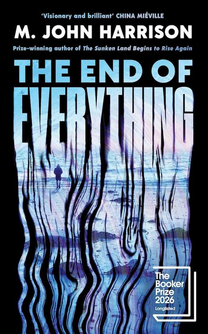 The End of Everything by M. John Harrison The End of Everything by M. John Harrison