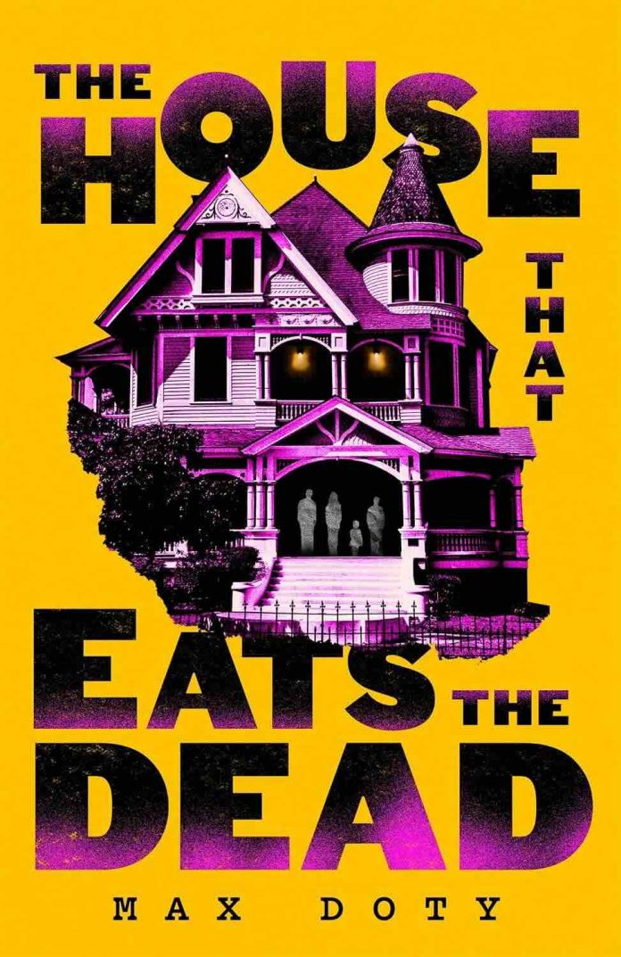 The House That Eats the Dead by Max Doty: The Grief You Never Have to Feel