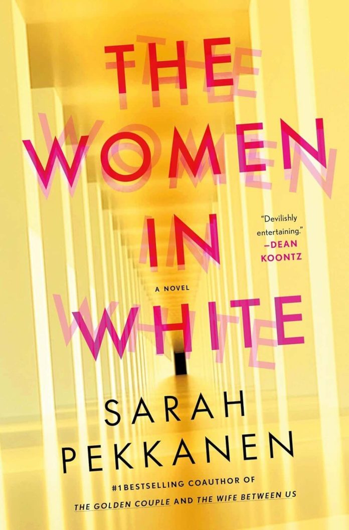 The Women in White by Sarah Pekkanen The Women in White by Sarah Pekkanen