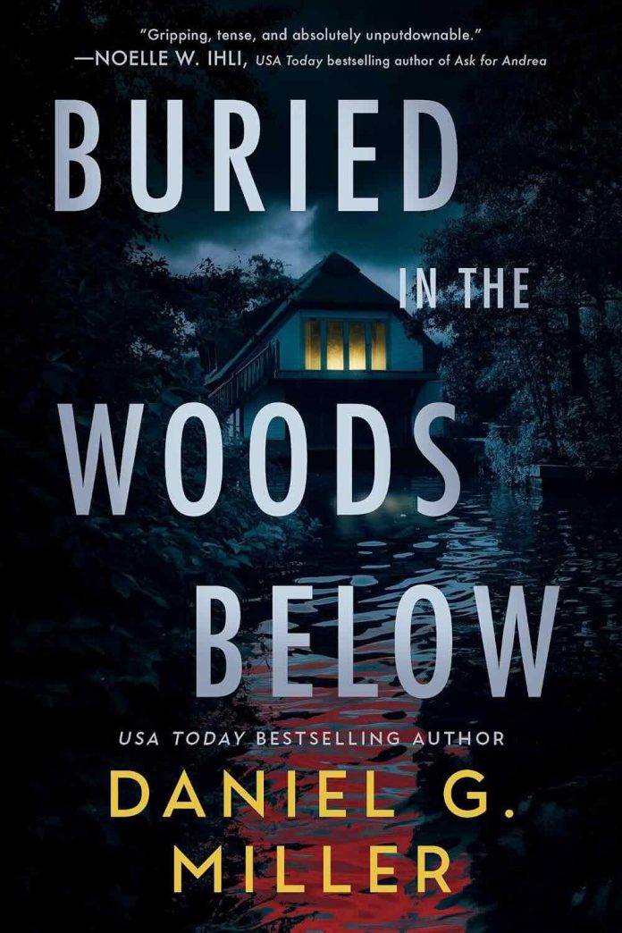 Buried in the Woods Below by Daniel G. Miller