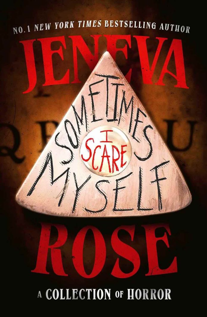 Sometimes I Scare Myself - A Collection of Horror by Jeneva Rose Sometimes I Scare Myself - A Collection of Horror by Jeneva Rose