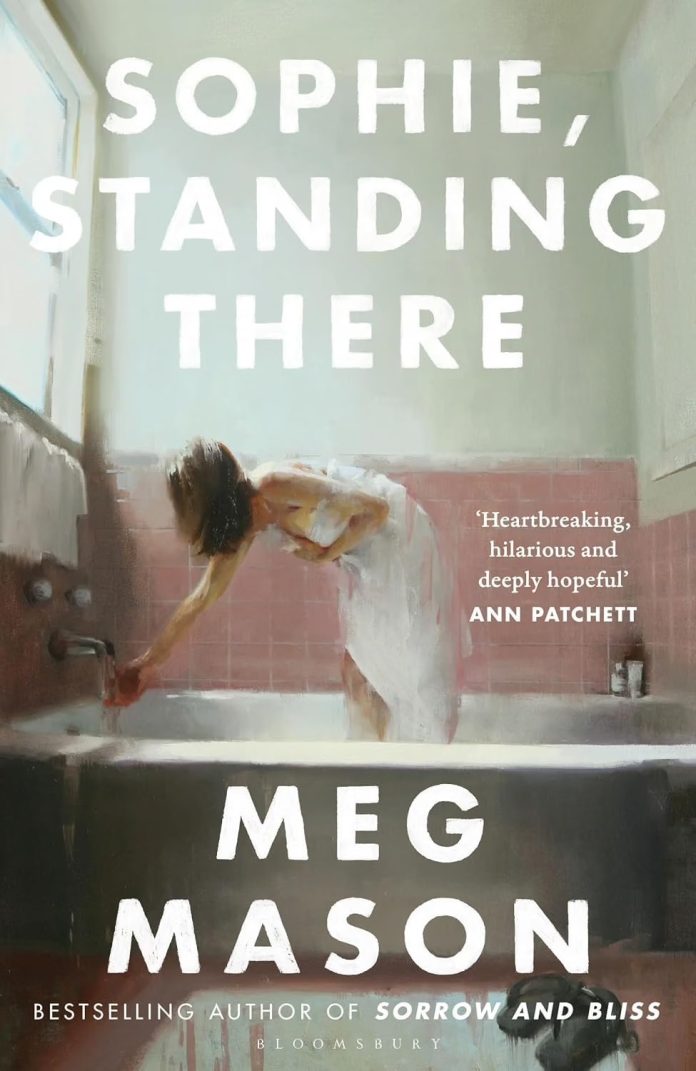 Sophie, Standing There by Meg Mason Sophie, Standing There by Meg Mason
