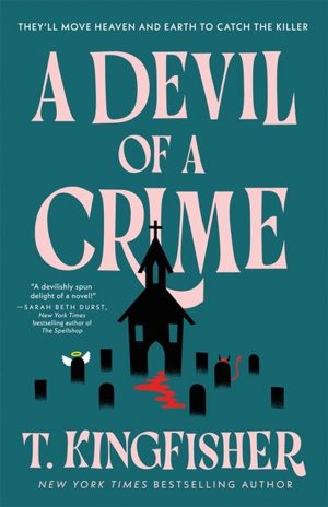 A Devil of a Crime by T. Kingfisher book cover