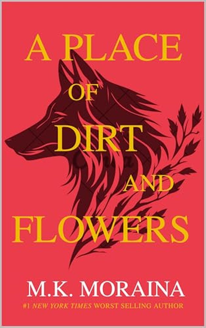 A Place of Dirt and Flowers: An ACOTAR Parody Novel by M.K. Moraina book cover