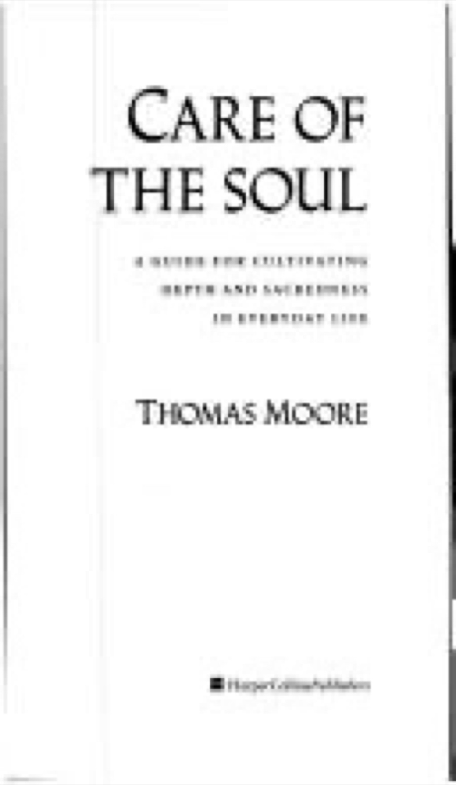 Care of the Soul: A Guide for Cultivating Depth and Sacredness in Everyday Life by Thomas Moore