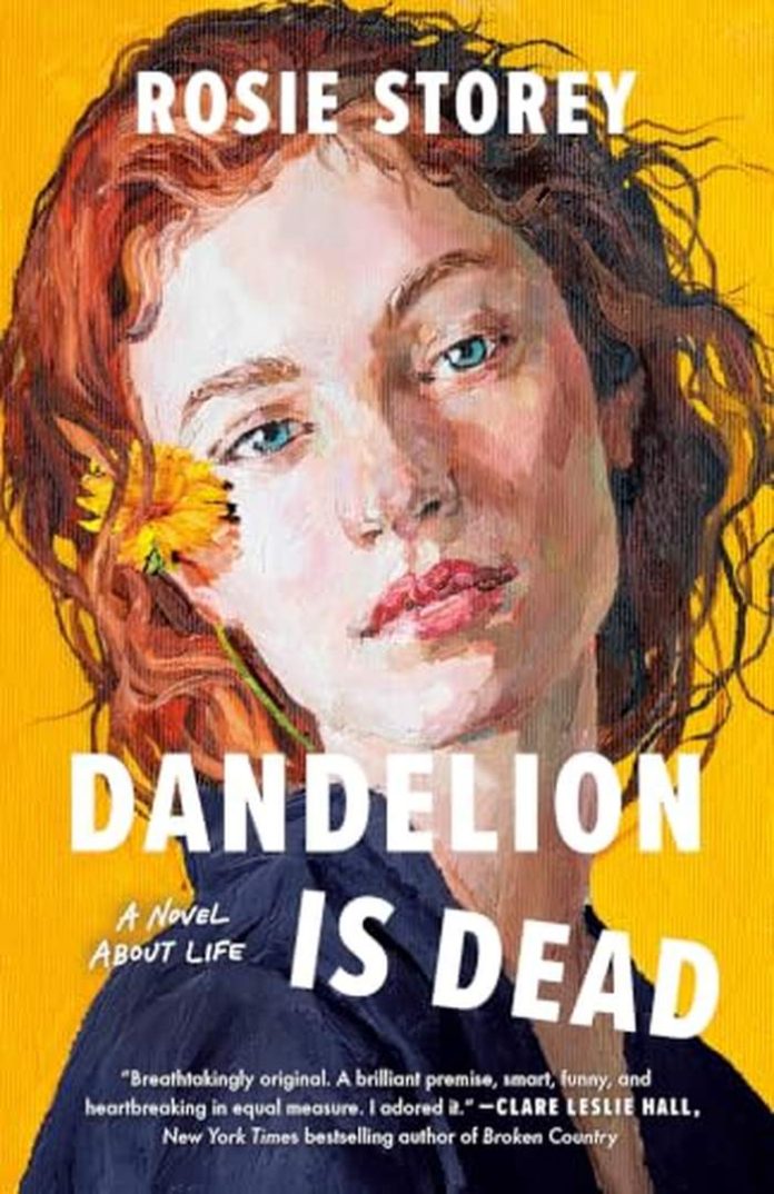 Dandelion Is Dead: A Novel About Life by Rosie Storey book cover