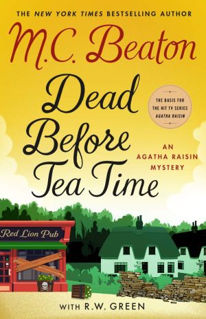 Dead Before Tea Time: An Agatha Raisin Mystery cover