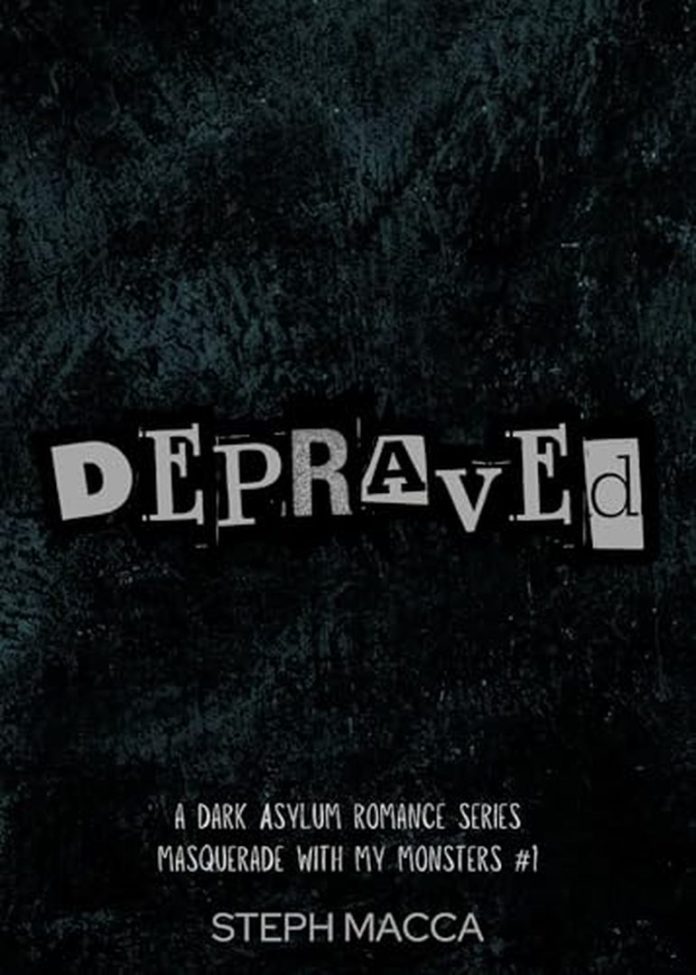 Depraved: A Dark Asylum Romance by Steph Macca book cover