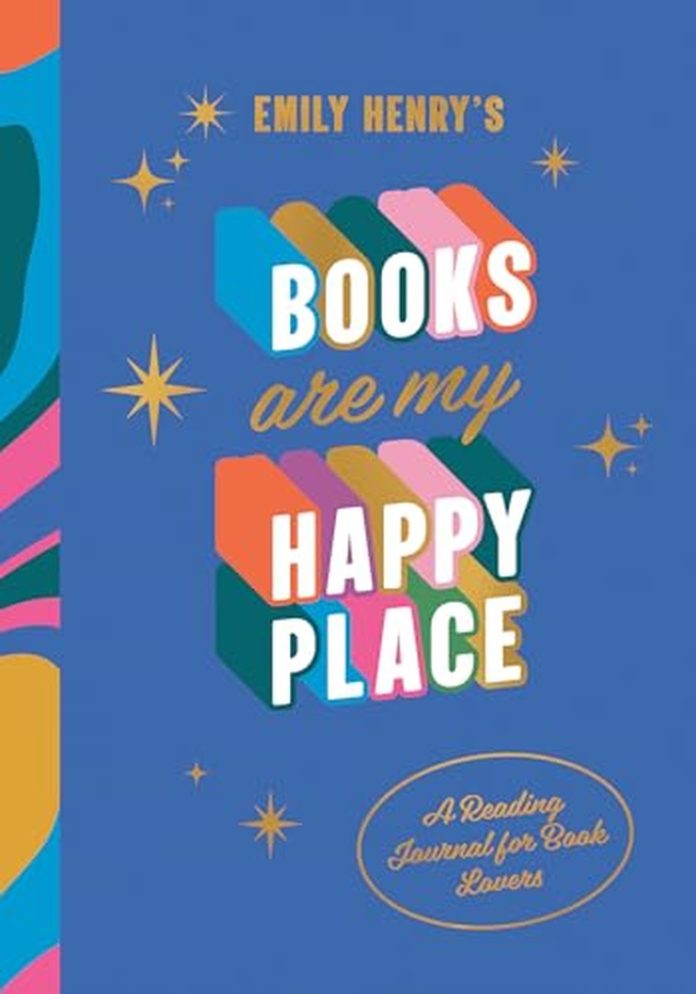 Emily Henry’s Books Are My Happy Place: A Reading Journal for Book Lovers by Emily Henry book cover