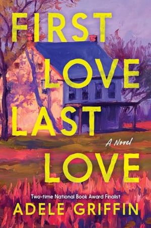 First Love Last Love: A Novel cover
