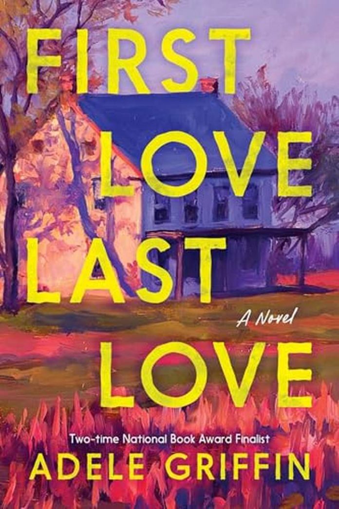 First Love Last Love: A Novel by Adele Griffin book cover