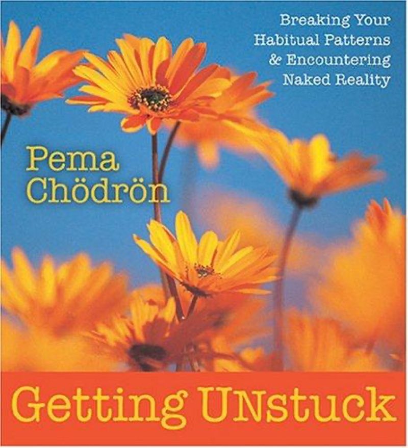 Getting Unstuck by Pema Chodron