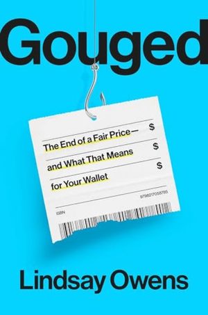 Gouged: The End of a Fair Price – and What That Means for Your Wallet cover