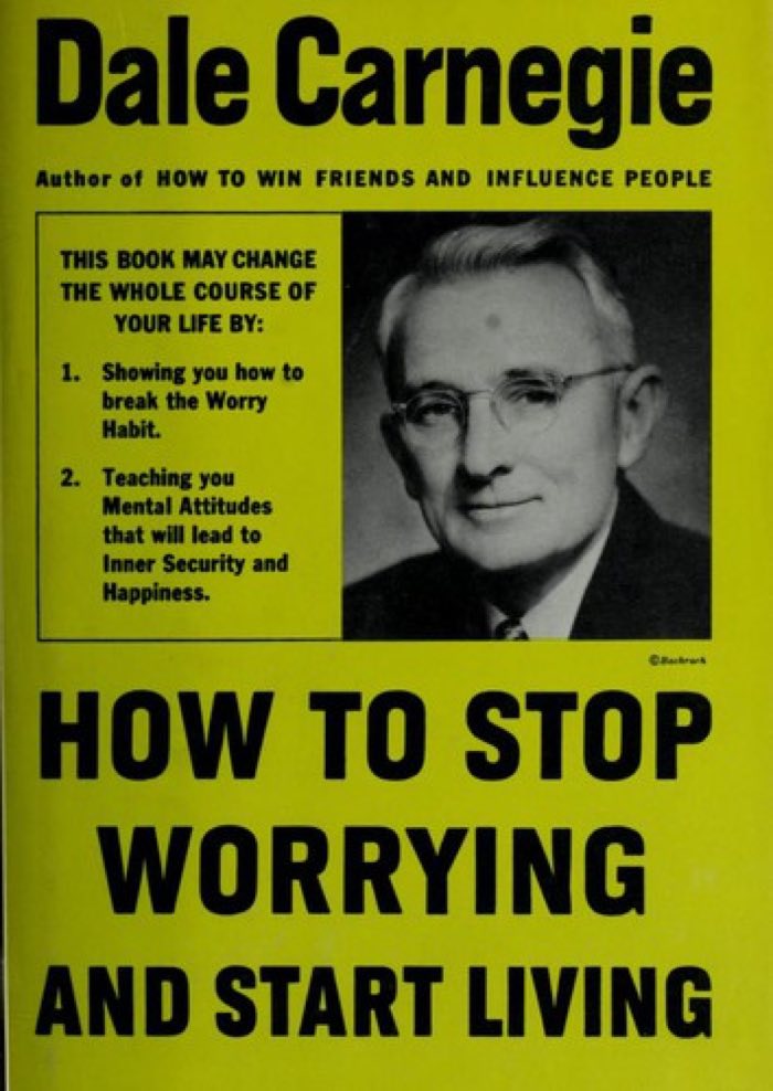 How to Stop Worrying and Start Living by Dale Carnegie
