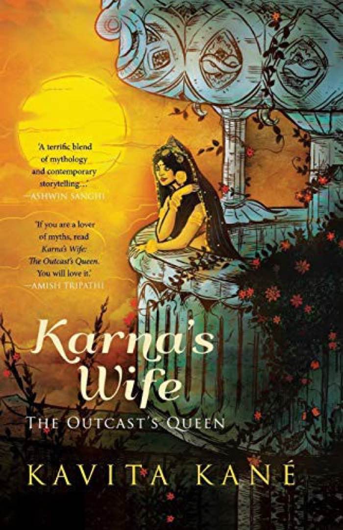 Karna’s Wife: The Outcasts Queen by Kavita Kane
