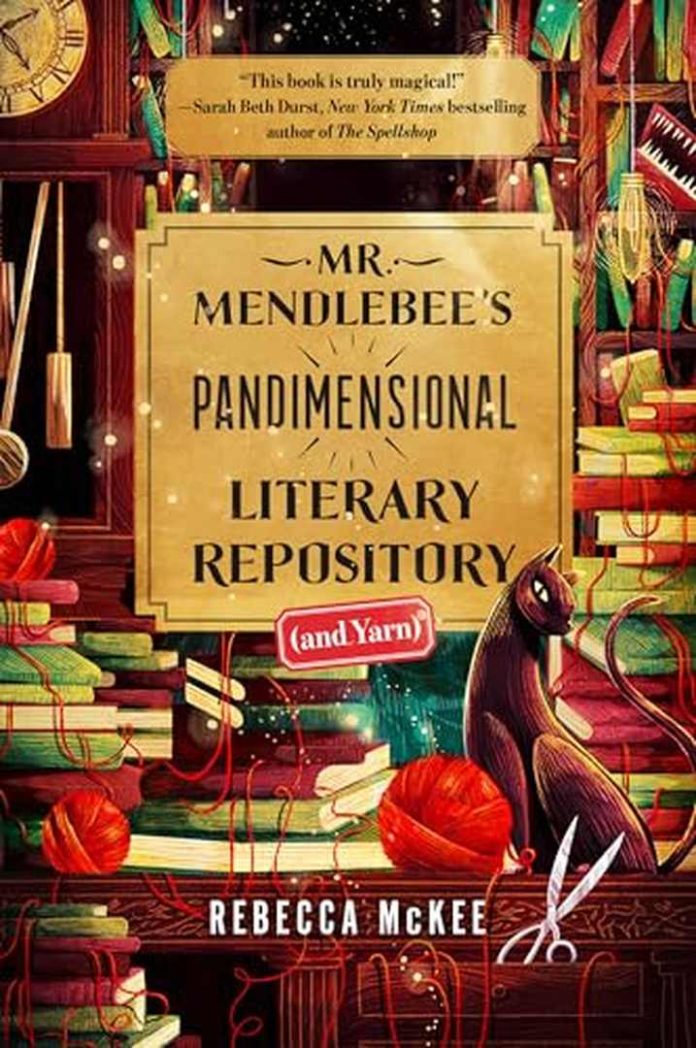 Mr. Mendlebee’s Pandimensional Literary Repository [and Yarn] by Rebecca McKee book cover