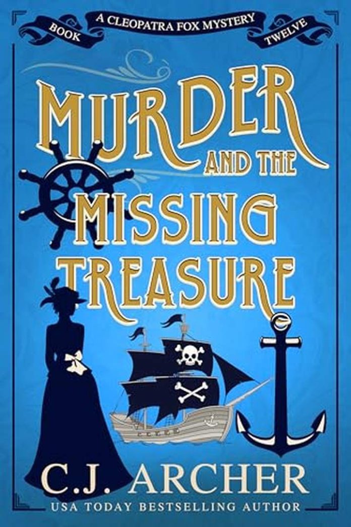 Murder and the Missing Treasure (Cleopatra Fox Mysteries Book 12) by C.J. Archer book cover