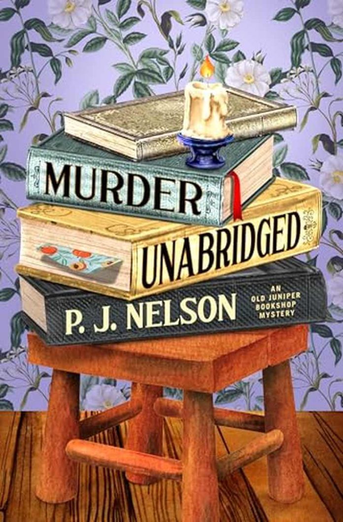 Murder Unabridged: An Old Juniper Bookshop Mystery by P.J. Nelson book cover