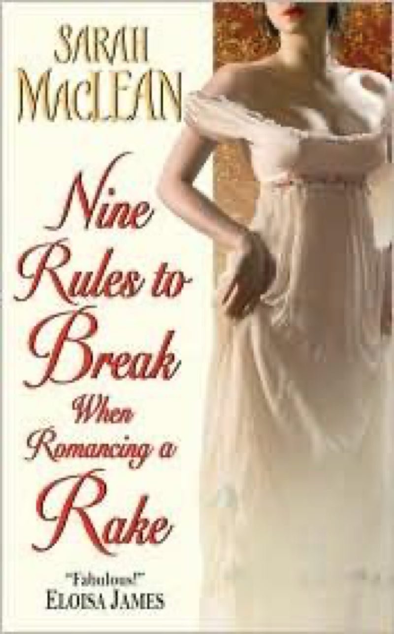 Nine Rules to Break When Romancing a Rake by Sarah MacLean book cover