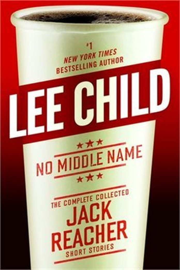 No Middle Name: The Complete Collected Jack Reacher Short Stories by Lee Child book cover