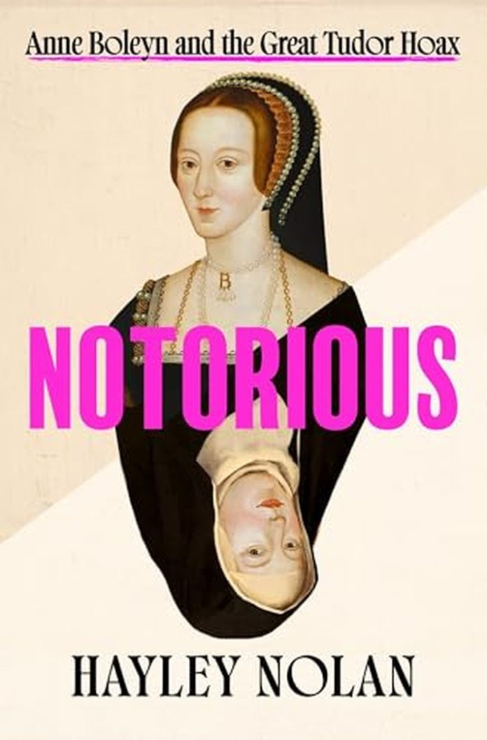 Notorious: Anne Boleyn and the Great Tudor Hoax by Hayley Nolan book cover