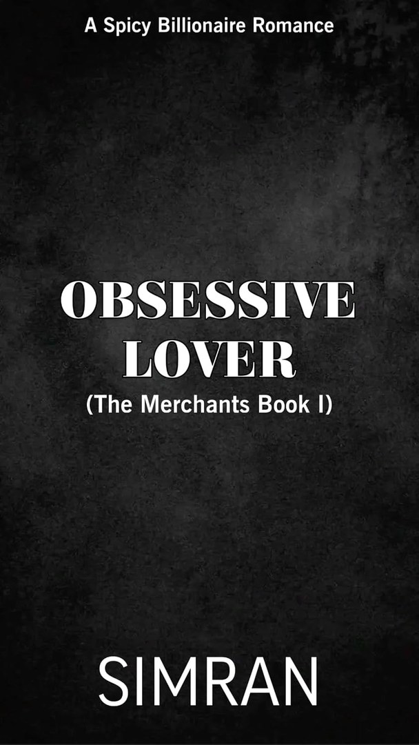 Obsessive Lover: (A spicy, boy obsessed, billionaire office romance) by Simran . book cover