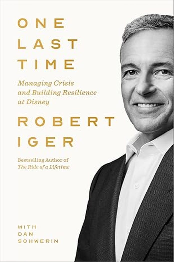 One Last Time: Managing Crisis and Building Resilience at Disney by Robert Iger, Dan Schwerin book cover