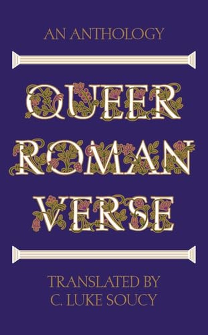 Queer Roman Verse: An Anthology by C. Luke Soucy book cover