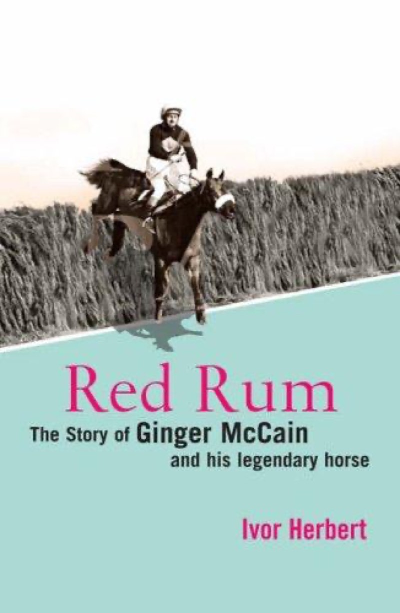 Red Rum: The Biography by Ivor Herbert