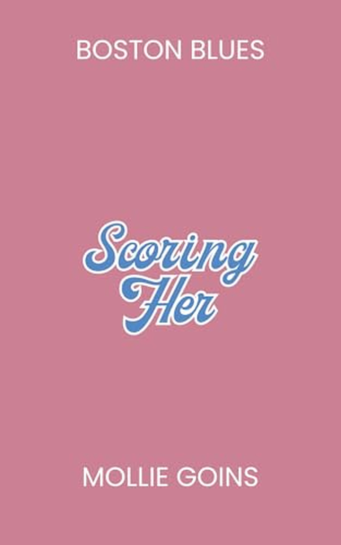 Scoring Her by Mollie Goins book cover