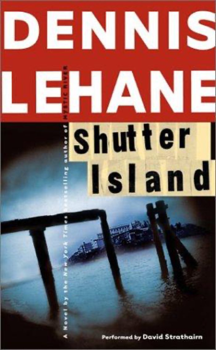 Shutter Island by Dennis Lehane
