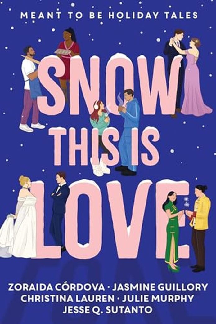 Snow This is Love: Meant to Be Holiday Tales by Zoraida Córdova, Christina Lauren, Julie Murphy, Jasmine Guillory, Jesse Q. Sutanto book cover