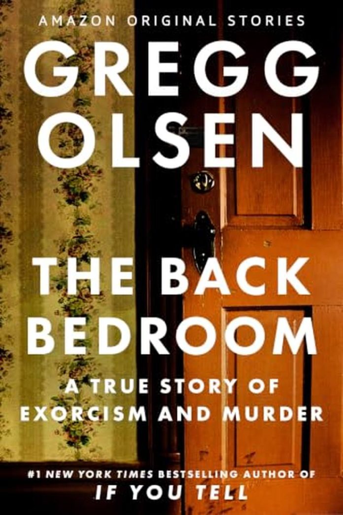 The Back Bedroom: A True Story of Exorcism and Murder by Gregg Olsen book cover