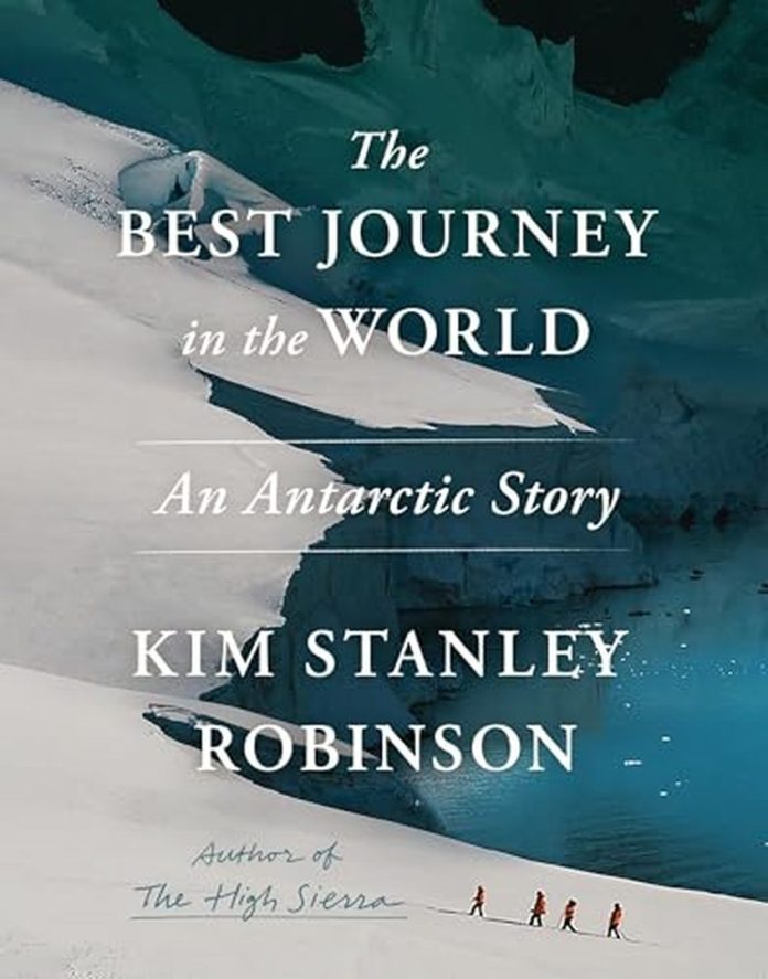 The Best Journey in the World: An Antarctic Story by Kim Stanley Robinson book cover