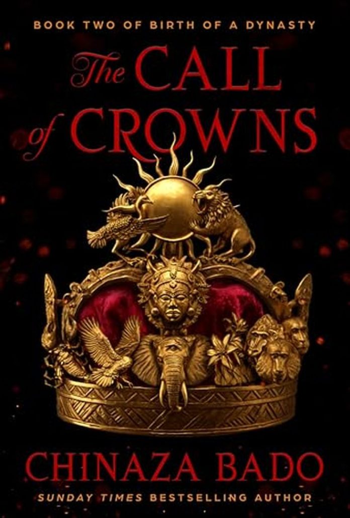 The Call of Crowns: Book Two of Birth of a Dynasty by Chinaza Bado book cover