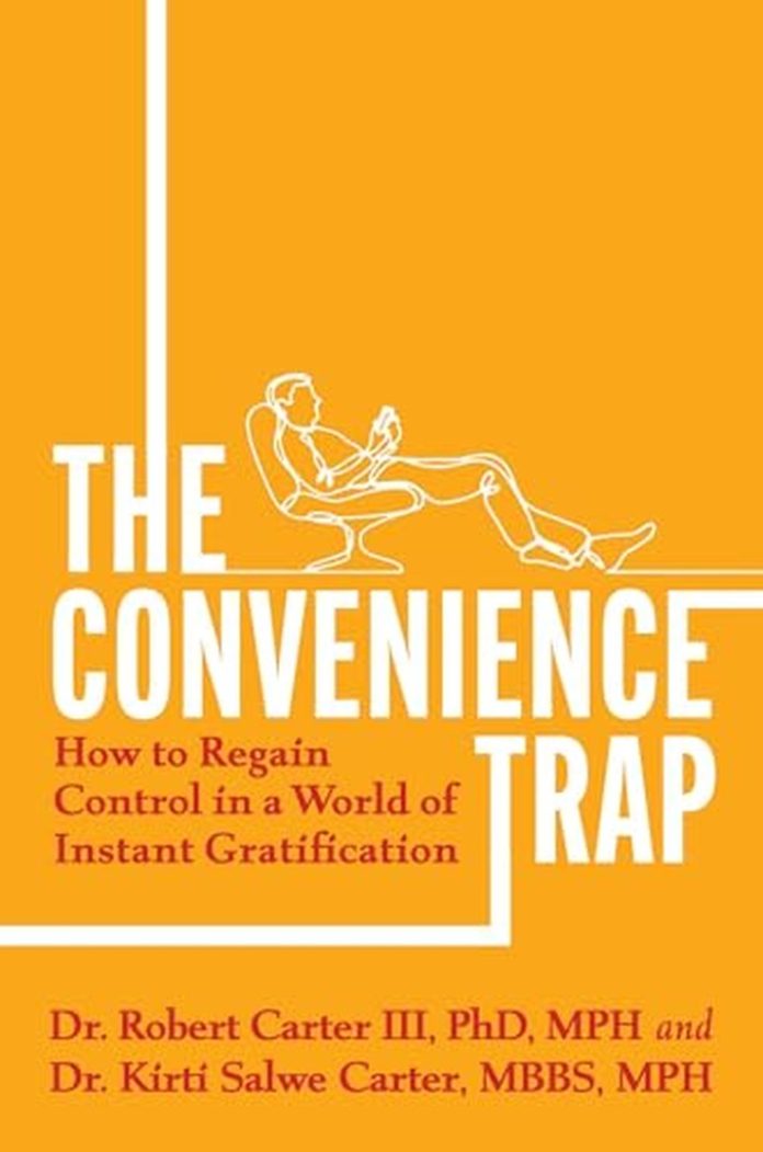 The Convenience Trap: How to Regain Control in a World of Instant Gratification by Robert Carter III, Kiki Salwe Carter book cover