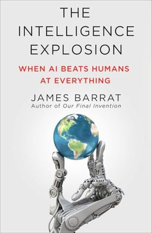 The Intelligence Explosion: When AI Beats Humans at Everything cover