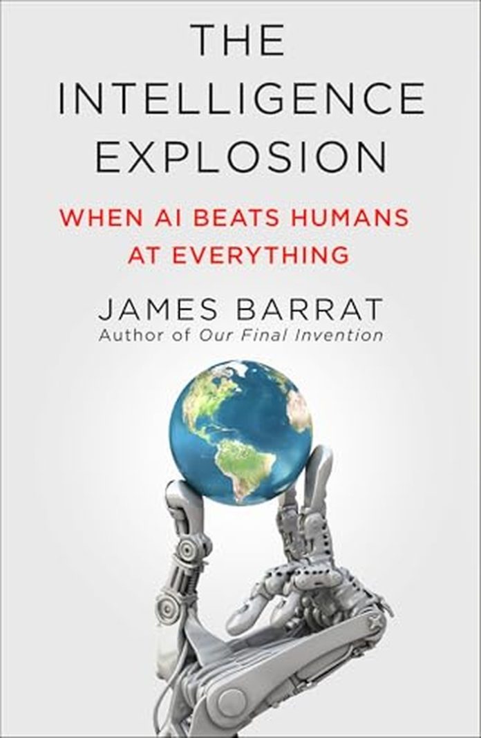The Intelligence Explosion: When AI Beats Humans at Everything by James Barrat book cover