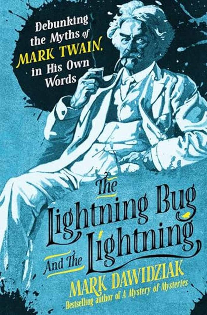 The Lightning-Bug and the Lightning: Debunking the Myths of Mark Twain, in His Own Words by Mark Dawidziak book cover