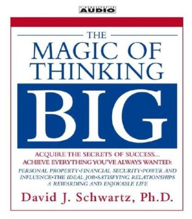 The Magic of Thinking Big by David Schwartz