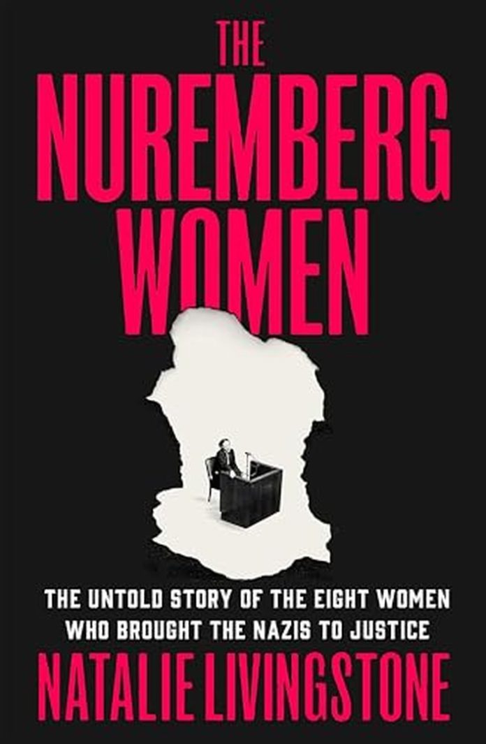 The Nuremberg Women: The Untold Story of the Eight Women Who Brought the Nazis to Justice by Natalie Livingstone book cover