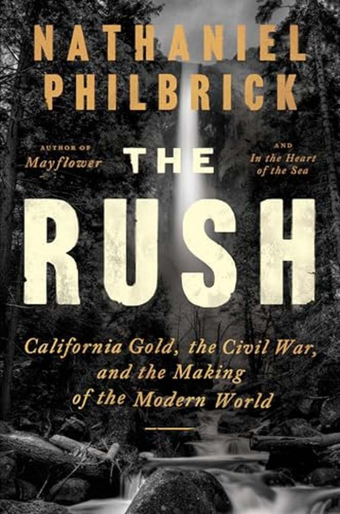 The Rush: California Gold, the Civil War, and the Making of the Modern World by Nathaniel Philbrick book cover