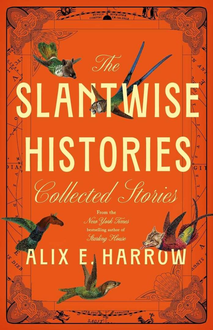 The Slantwise Histories: Collected Stories by Alix E. Harrow book cover