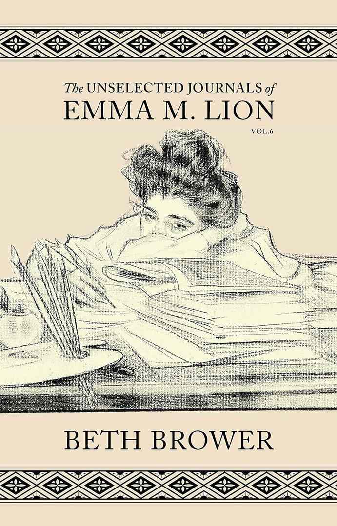The Unselected Journals of Emma M. Lion: Vol. 6 by Beth Brower book cover