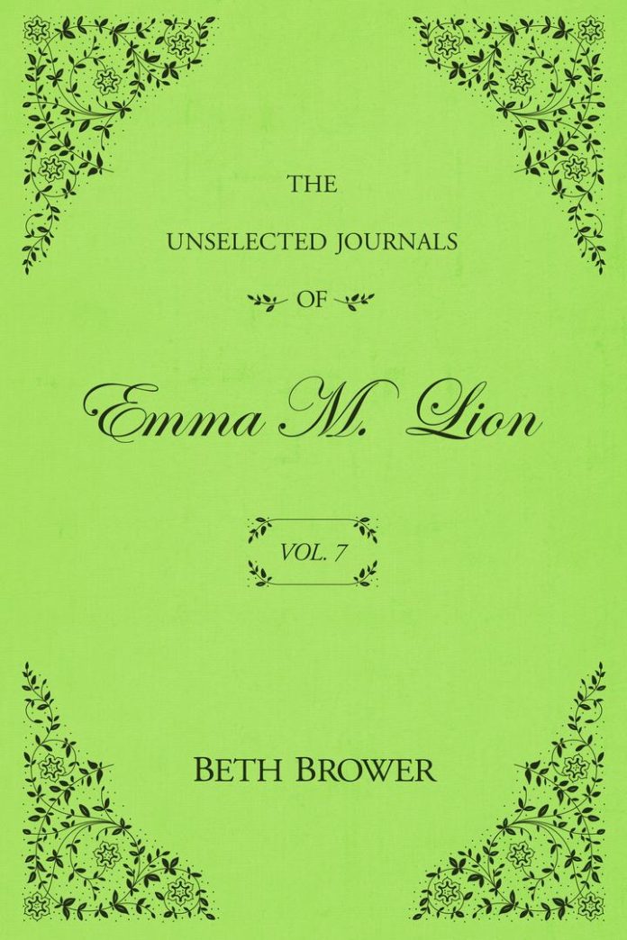 The Unselected Journals of Emma M. Lion: Vol. 7 by Beth Brower book cover