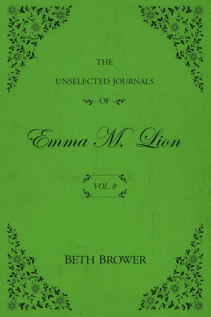 The Unselected Journals of Emma M. Lion: Vol. 8 by Beth Brower book cover