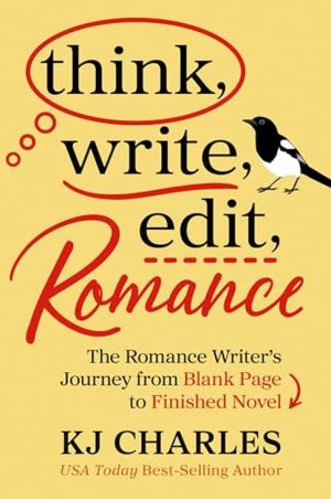 Think, Write, Edit, Romance: The Romance Writer’s Journey from Blank Page to Finished Novel cover