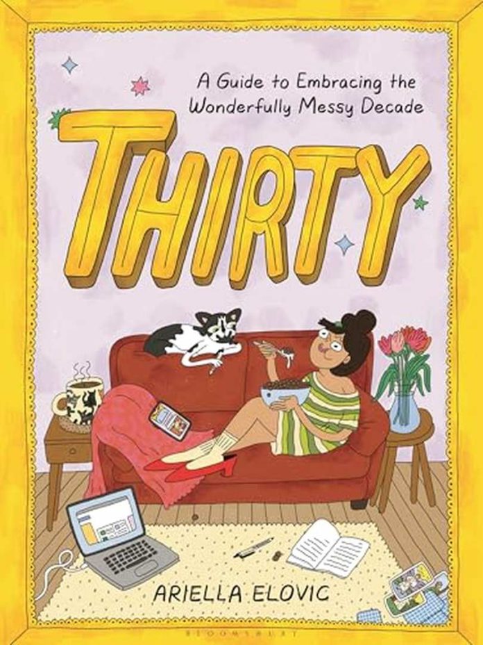 Thirty: A Guide to Embracing the Wonderfully Messy Decade by Ariella Elovic book cover
