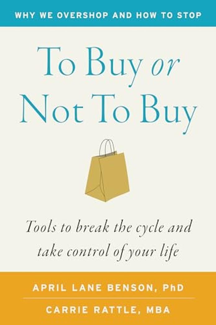 To Buy or Not to Buy: Why We Overshop and How to Stop by Carrie Rattle book cover