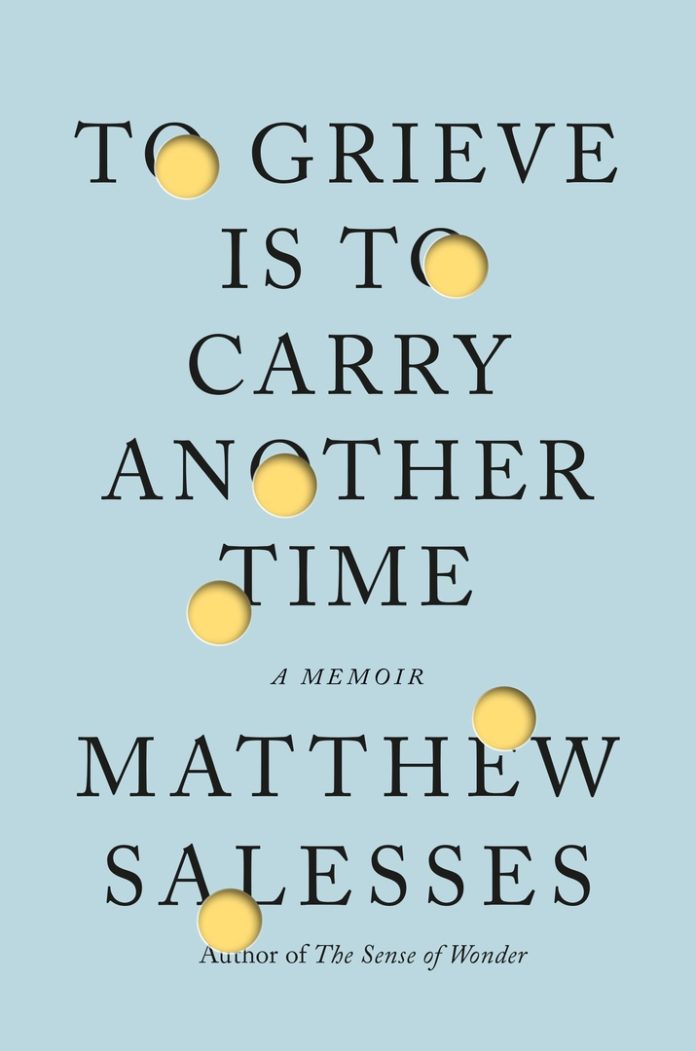 To Grieve Is to Carry Another Time: A Memoir by Matthew Salesses book cover